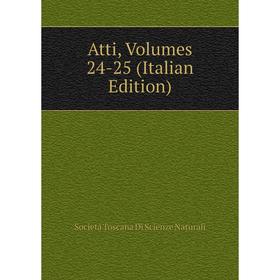 

Книга Atti, Volumes 24-25 (Italian Edition)