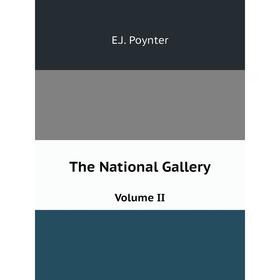 

Книга The National Gallery. Volume II