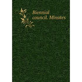 

Книга Biennial council. Minutes