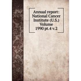 

Книга Annual report: National Cancer Institute (U.S.) Volume 1990 pt.4 v.2