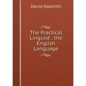 

Книга The Practical Linguist. the English Language