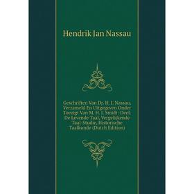 

Книга Geschriften Van Dr. H. J. Nassau, Verzameld En Uitgegeven Onder Toezigt Van M. H. J. Smidt: Deel. De Levende Taal, Vergelijkende Taal-Studie, Hi