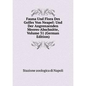 

Книга Fauna Und Flora Des Golfes Von Neapel: Und Der Angrenzenden Meeres-Abschnitte, Volume 31 (German Edition)