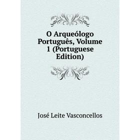 

Книга O Arqueólogo Português, Volume 1 (Portuguese Edition)