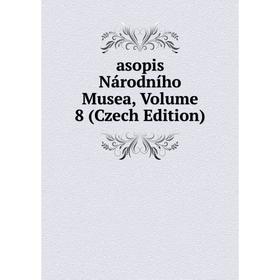 

Книга Asopis Národního Musea, Volume 8 (Czech Edition)