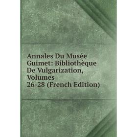 

Книга Annales Du Musée Guimet: Bibliothèque De Vulgarization, Volumes 26-28 (French Edition)
