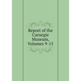 

Книга Report of the Carnegie Museum, Volumes 9-15