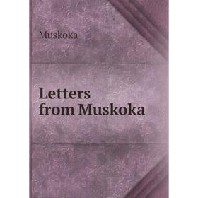 

Книга Letters from Muskoka