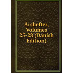 

Книга Årshefter, Volumes 25-28 (Danish Edition)