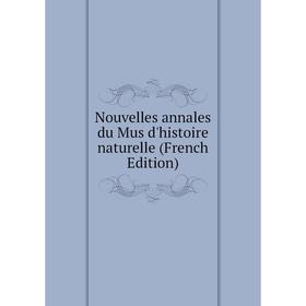 

Книга Nouvelles annales du Mus d'histoire naturelle