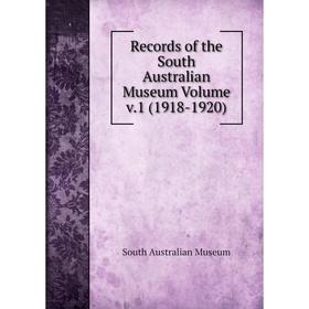 

Книга Records of the South Australian Museum Volume v.1 (1918-1920)