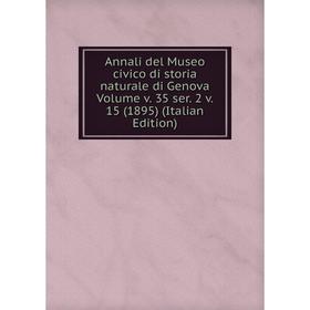 

Книга Annali del Museo civico di storia naturale di Genova Volume v. 35 ser. 2 v. 15 (1895) (Italian Edition)