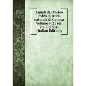

Книга Annali del Museo civico di storia naturale di Genova Volume v. 21 ser. 2 v. 1 (1884) (Italian Edition)