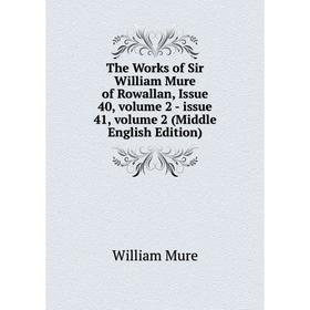 

Книга The Works of Sir William Mure of Rowallan, Issue 40, volume 2 - issue 41, volume 2 (Middle English Edition)