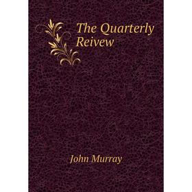 

Книга The Quarterly Reivew