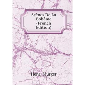 

Книга Scènes De La Bohême (French Edition)