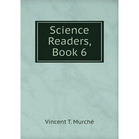 

Книга Science Readers, Book 6