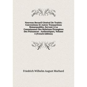 

Книга Nouveau Recueil Général de traités: Conventions Et Autres Transactions Remarquables, servant À La Connaissance Des Relations Étrangères Des Puis