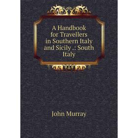 

Книга A Handbook for Travellers in Southern Italy and Sicily.: South Italy