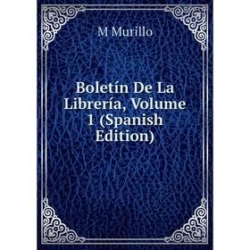 

Книга Boletín De La Librería, Volume 1 (Spanish Edition)
