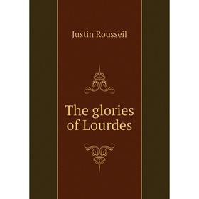 

Книга The glories of Lourdes