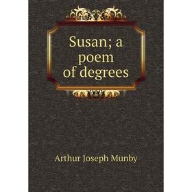 

Книга Susan; a poem of degrees