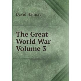 

Книга The Great World War Volume 3