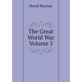 

Книга The Great World War Volume 5