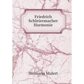 

Книга Friedrich Schleiermacher Harmonie