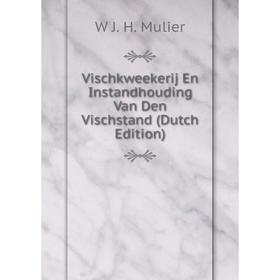 

Книга Vischkweekerij En Instandhouding Van Den Vischstand (Dutch Edition)