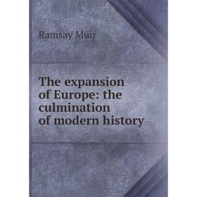 

Книга The expansion of Europe: the culmination of modern history