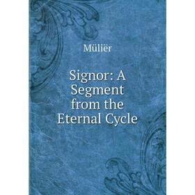

Книга Signor: A Segment from the Eternal Cycle