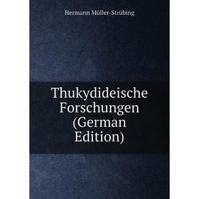 

Книга Thukydideische Forschungen (German Edition)