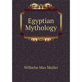 

Книга Egyptian Mythology