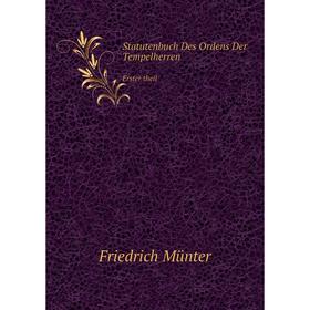 

Книга Statutenbuch Des Ordens Der Tempelherren. Erster theil