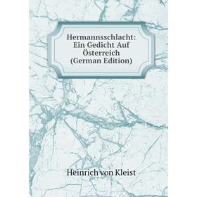 

Книга Hermannsschlacht: Ein Gedicht Auf Österreich (German Edition)