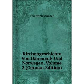 

Книга KirchenGeschichte Von Dänemark Und Norwegen, Volume 2