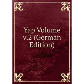 

Книга Yap Volume v.2 (German Edition)