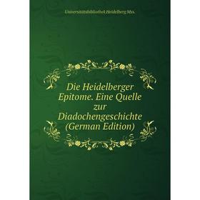 

Книга Die Heidelberger Epitome. Eine Quelle zur Diadochengeschichte (German Edition)