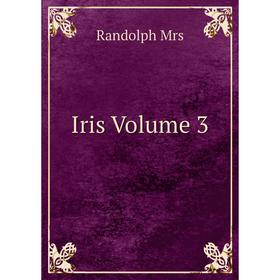 

Книга Iris Volume 3