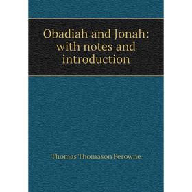 

Книга Obadiah and Jonah: with notes and Introduction