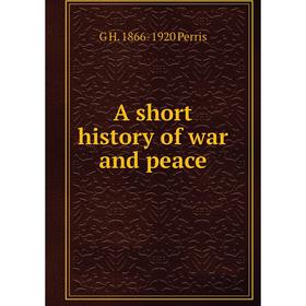 

Книга A short history of war and peace