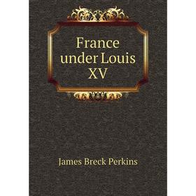 

Книга France under Louis XV