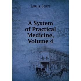 

Книга A System of Practical Medicine, Volume 4