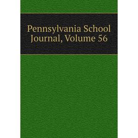 

Книга Pennsylvania School Journal, Volume 56