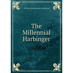 

Книга The Millennial Harbinger