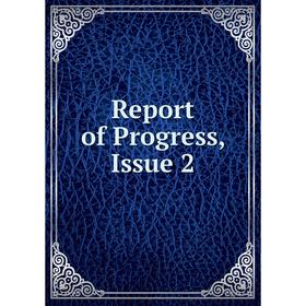 

Книга Report of Progress, Issue 2