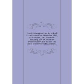 

Книга Examination Questions Set at Each Examination from November, 1899, to November, 1907, Inclusive