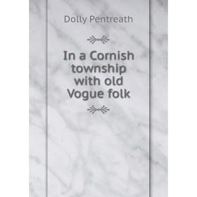 

Книга In a Cornish township with old Vogue folk