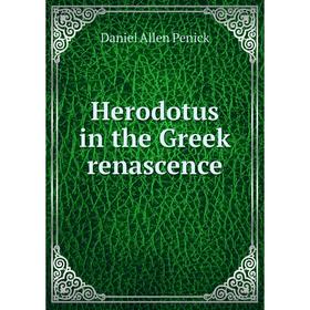 

Книга Herodotus in the Greek renascence